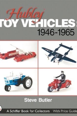Cover of Hubley Toy Vehicles: 1946-1965
