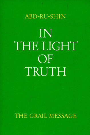 Cover of In the Light of Truth: the Grail Message