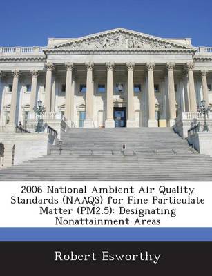 Book cover for 2006 National Ambient Air Quality Standards (Naaqs) for Fine Particulate Matter (Pm2.5)