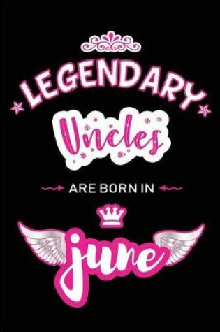 Cover of Legendary Uncles are born in June