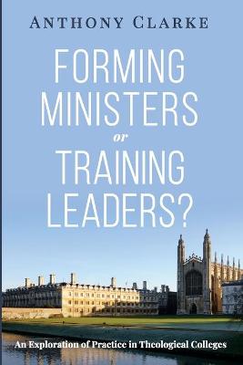 Book cover for Forming Ministers or Training Leaders?