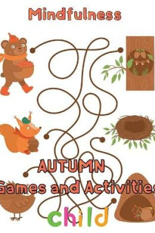 Cover of Mindfulness Autumn Games and activities Child