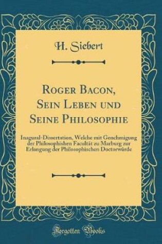 Cover of Roger Bacon, Sein Leben Und Seine Philosophie