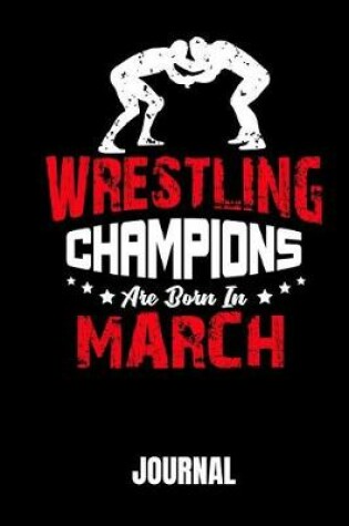 Cover of Wrestling Champions Are Born in March