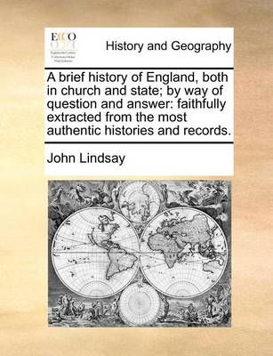 Book cover for A Brief History of England, Both in Church and State; By Way of Question and Answer