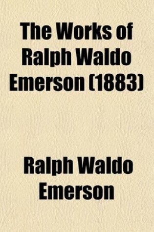 Cover of The Works of Ralph Waldo Emerson (Volume 1)