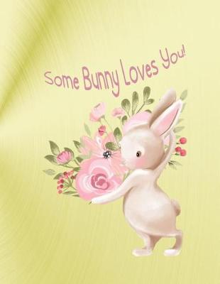 Book cover for Some Bunny Loves You! Gold Foil Look 8.5 X 11 College Ruled 150 Pages Journal Notebook