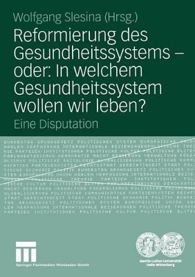 Cover of Reformierung Des Gesundheitssystems -- Oder: In Welchem Gesundheitssystem Wollen Wir Leben?