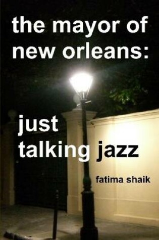 Cover of The Mayor of New Orleans: Just Talking Jazz