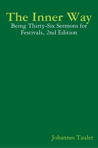 Cover of The Inner Way: Being Thirty-Six Sermons for Festivals, 2nd Edition