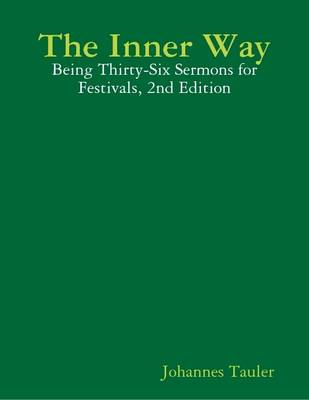 Book cover for The Inner Way: Being Thirty-Six Sermons for Festivals, 2nd Edition