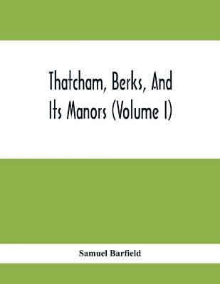 Book cover for Thatcham, Berks, And Its Manors (Volume I)