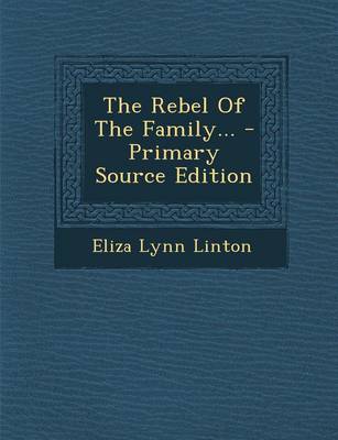 Book cover for The Rebel of the Family... - Primary Source Edition