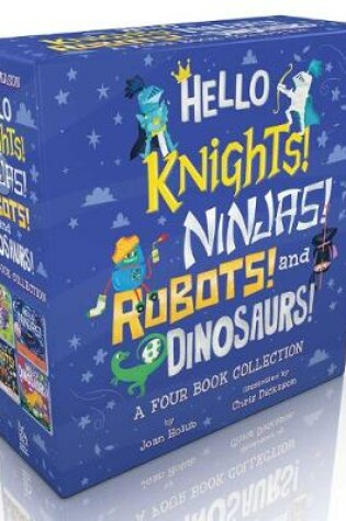 Cover of Hello Knights! Ninjas! Robots! and Dinosaurs! (Boxed Set)