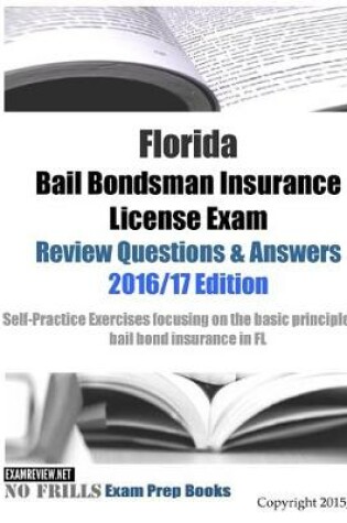 Cover of Florida Bail Bondsman Insurance License Exam Review Questions & Answers 2016/17 Edition