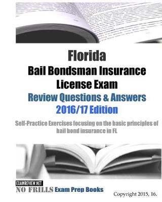 Book cover for Florida Bail Bondsman Insurance License Exam Review Questions & Answers 2016/17 Edition