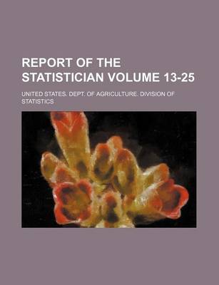 Book cover for Report of the Statistician Volume 13-25