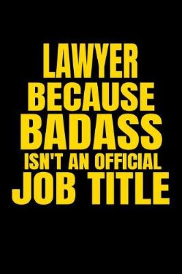 Book cover for Lawyer Because Badass Isn't an Official Job Title