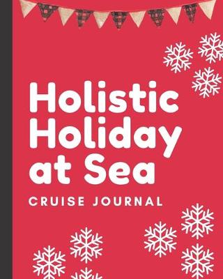 Book cover for Holistic Holiday At Sea Cruise Journal