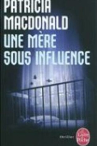 Cover of Une mere sous influence