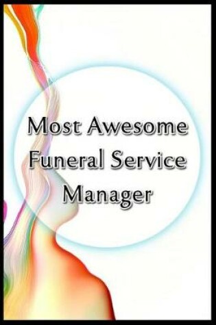 Cover of Most Awesome Funeral Service Manager