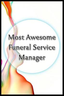 Book cover for Most Awesome Funeral Service Manager