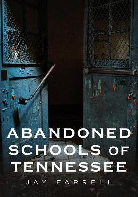 Cover of Abandoned Schools of Tennessee