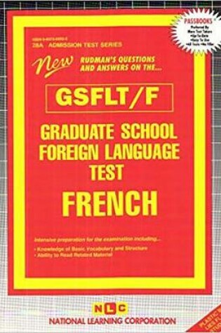 Cover of GRADUATE SCHOOL FOREIGN LANGUAGE TEST (GSFLT) / FRENCH