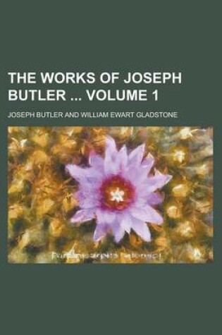 Cover of The Works of Joseph Butler Volume 1