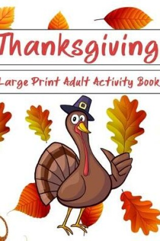 Cover of Thanksgiving Large Print Adult Activity Book