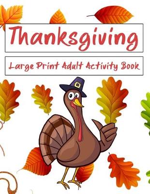 Book cover for Thanksgiving Large Print Adult Activity Book