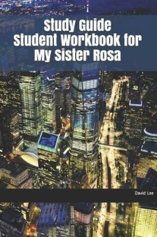 Cover of Study Guide Student Workbook for My Sister Rosa