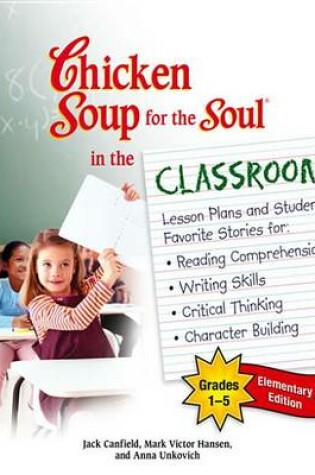 Cover of Chicken Soup for the Soul in the Classroom -Elementary Edition