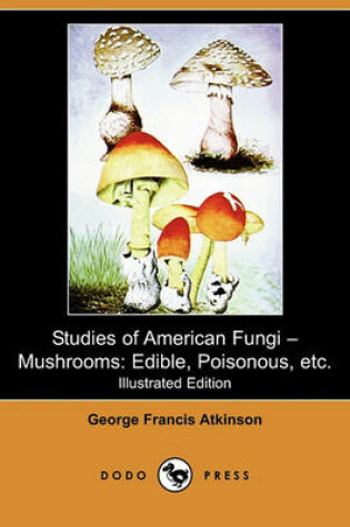 Cover of Studies of American Fungi - Mushrooms