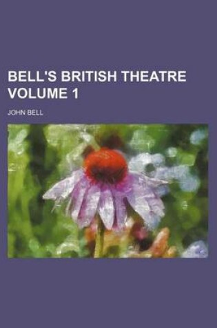 Cover of Bell's British Theatre Volume 1