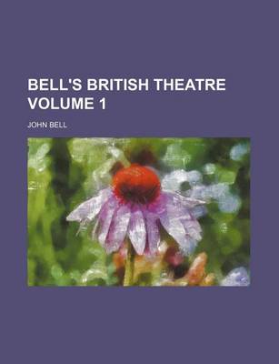 Book cover for Bell's British Theatre Volume 1