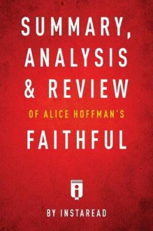 Cover of Summary, Analysis & Review of Alice Hoffman's Faithful by Instaread