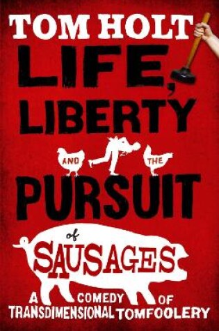 Cover of Life, Liberty And The Pursuit Of Sausages