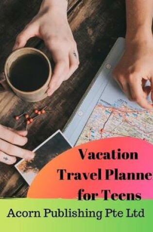Cover of Vacation Travel Planner for Teens