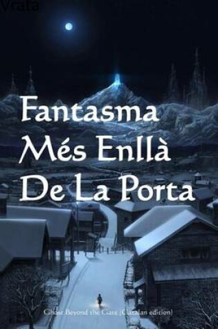 Cover of Fantasma Mes Enlla de la Porta