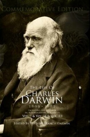 Cover of The Life Of Charles Darwin, Including His Letters & An Autobiographical Chapter, 200th Birthday Commemorative Edition