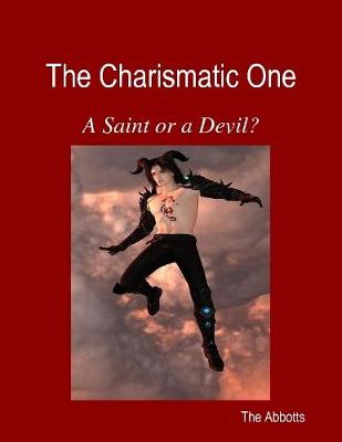 Book cover for The Charismatic One - A Saint or a Devil?