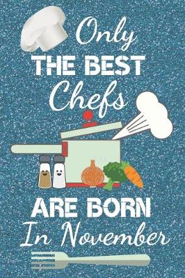 Book cover for Only The Best Chefs Are Born In November