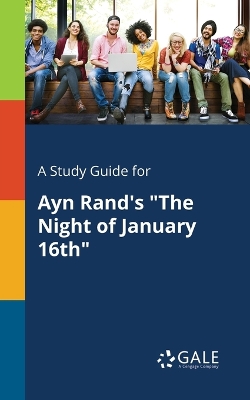 Book cover for A Study Guide for Ayn Rand's the Night of January 16th