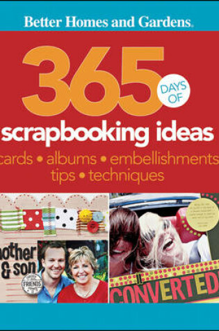 Cover of 365 Days of Scrapbooking Ideas: Better Homes and Gardens