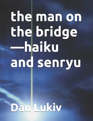 Book cover for The man on the bridge-haiku and senryu