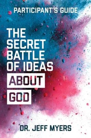 Cover of The Secret Battle of Ideas about God Participant's Guide