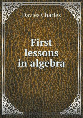 Book cover for First lessons in algebra