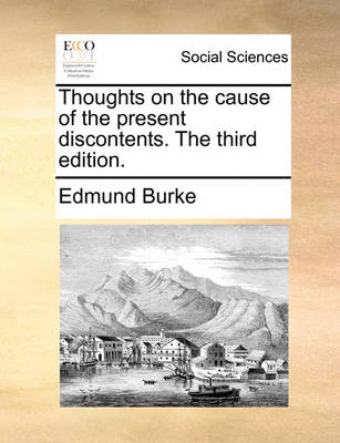 Book cover for Thoughts on the Cause of the Present Discontents. the Third Edition.