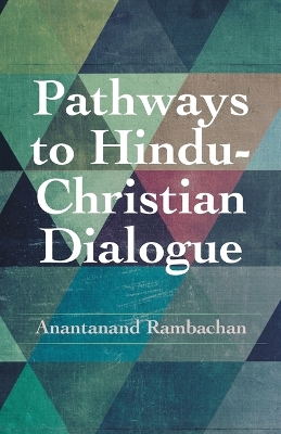 Book cover for Pathways to Hindu-Christian Dialogue